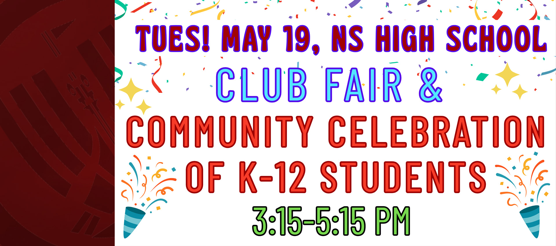 Colorful school event banner announcing the NS High School Club Fair and Community Celebration of K-12 Students on Tuesday, May 19 from 3:15–5:15 PM with confetti and party graphics.